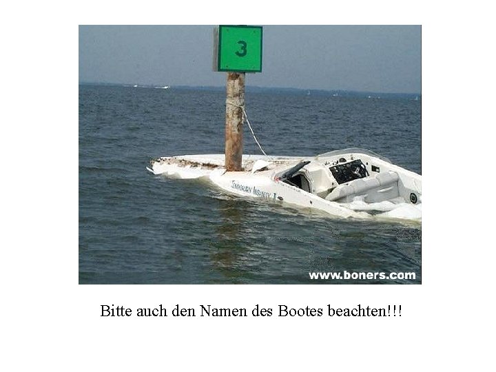 Bitte auch den Namen des Bootes beachten!!! 