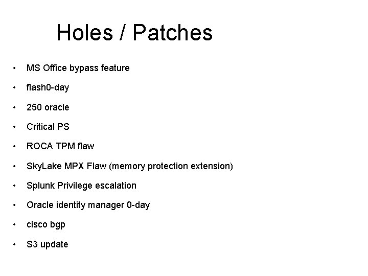 Holes / Patches • MS Office bypass feature • flash 0 -day • 250