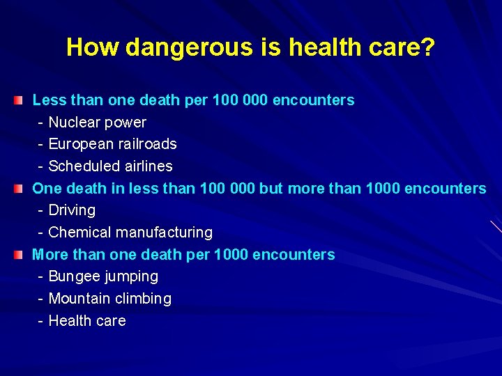 How dangerous is health care? Less than one death per 100 000 encounters -
