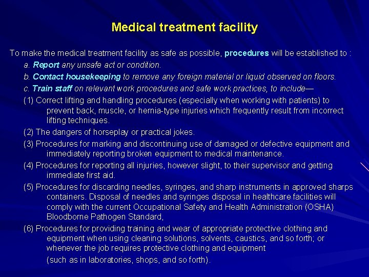 Medical treatment facility To make the medical treatment facility as safe as possible, procedures