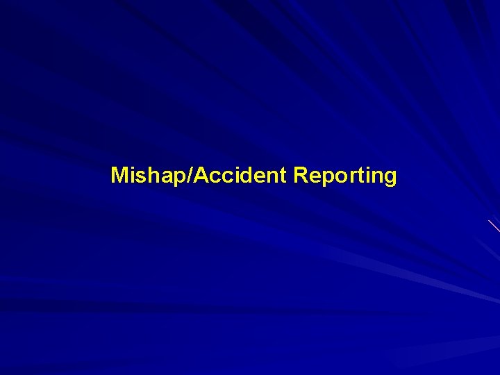 Mishap/Accident Reporting 