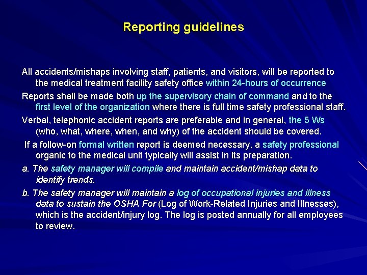 Reporting guidelines All accidents/mishaps involving staff, patients, and visitors, will be reported to the