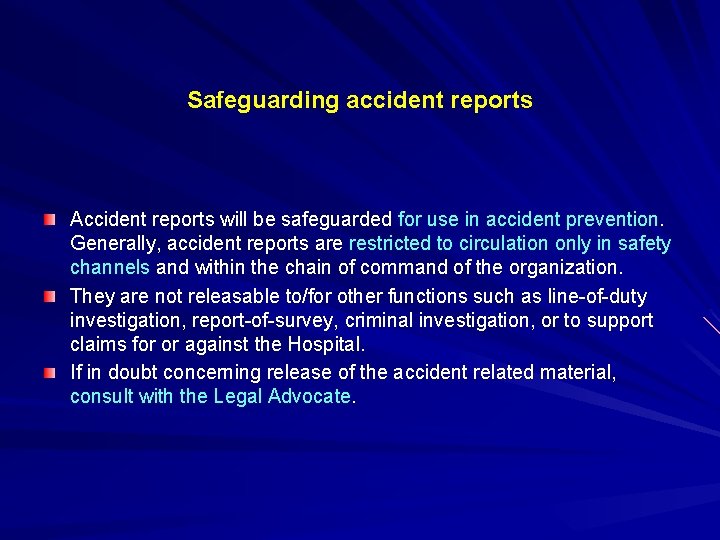 Safeguarding accident reports Accident reports will be safeguarded for use in accident prevention. Generally,