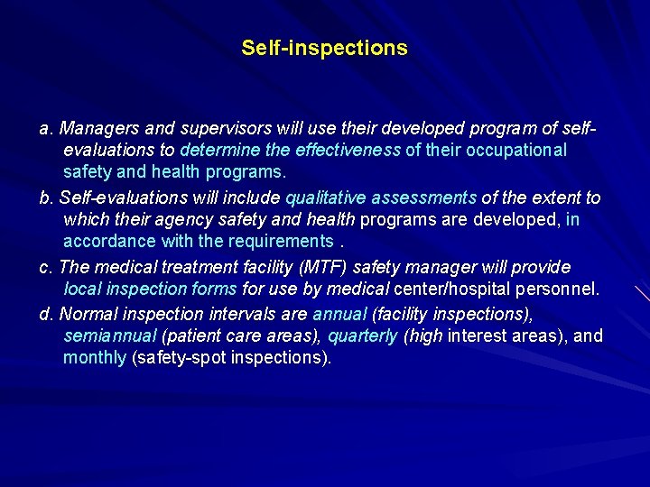 Self-inspections a. Managers and supervisors will use their developed program of selfevaluations to determine