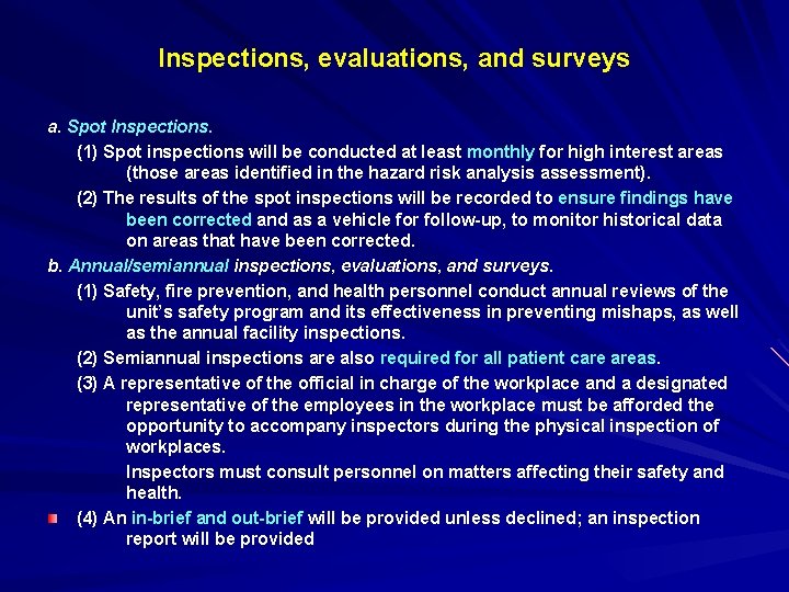 Inspections, evaluations, and surveys a. Spot Inspections. (1) Spot inspections will be conducted at