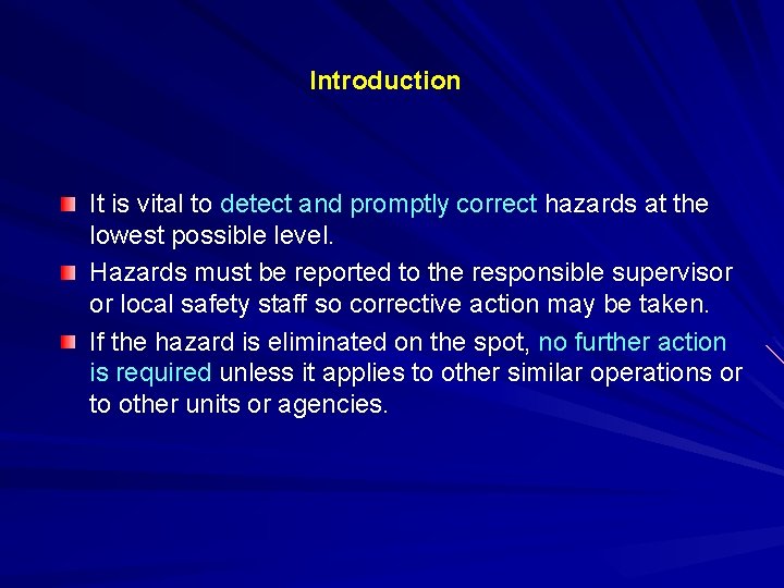 Introduction It is vital to detect and promptly correct hazards at the lowest possible