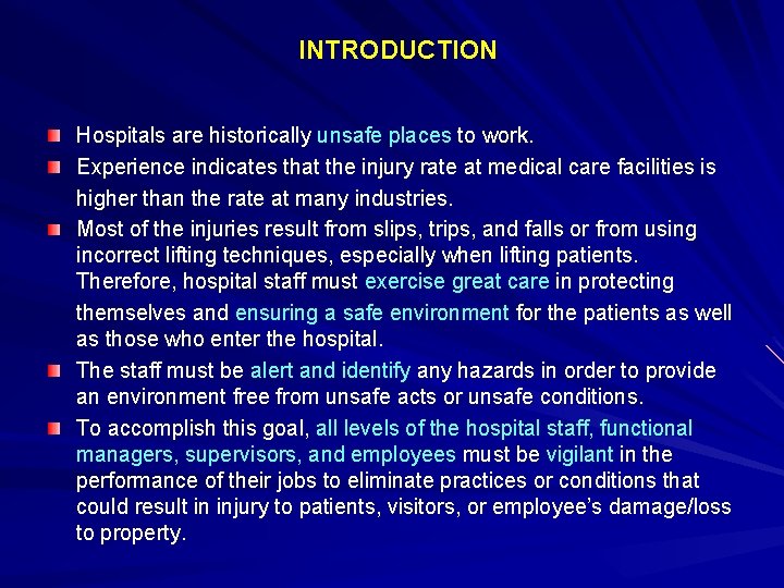 INTRODUCTION Hospitals are historically unsafe places to work. Experience indicates that the injury rate