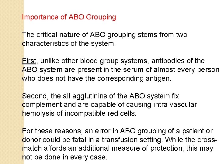Importance of ABO Grouping The critical nature of ABO grouping stems from two characteristics