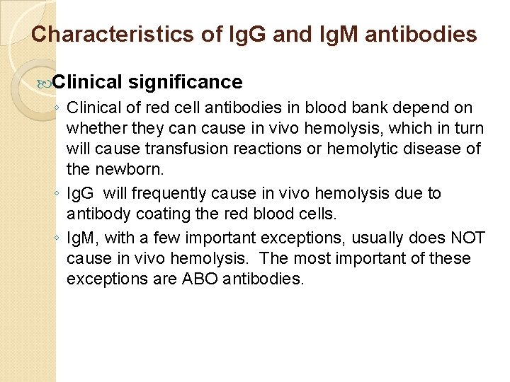 Characteristics of Ig. G and Ig. M antibodies Clinical significance ◦ Clinical of red