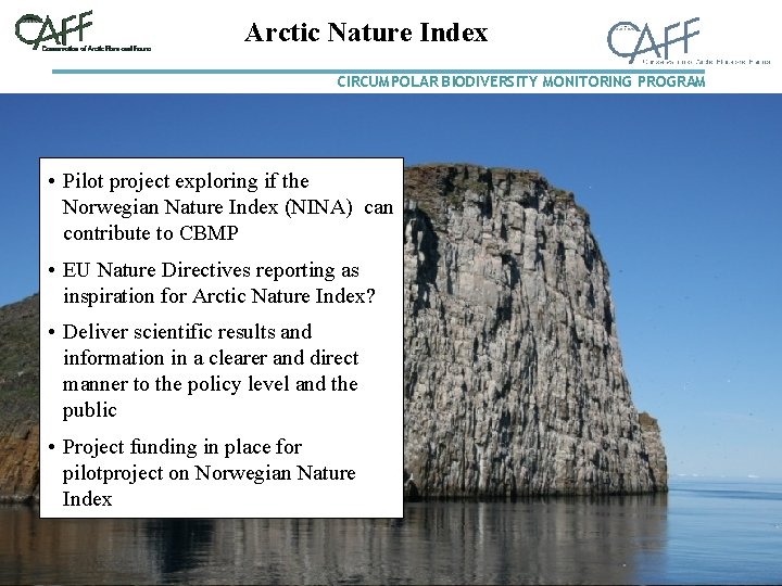 Arctic Nature Index CIRCUMPOLAR BIODIVERSITY MONITORING PROGRAM • Pilot project exploring if the Norwegian