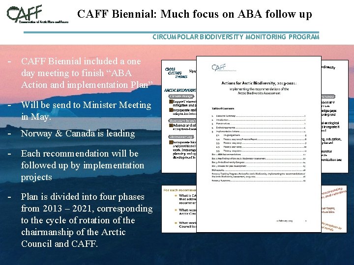 CAFF Biennial: Much focus on ABA follow up CIRCUMPOLAR BIODIVERSITY MONITORING PROGRAM - CAFF