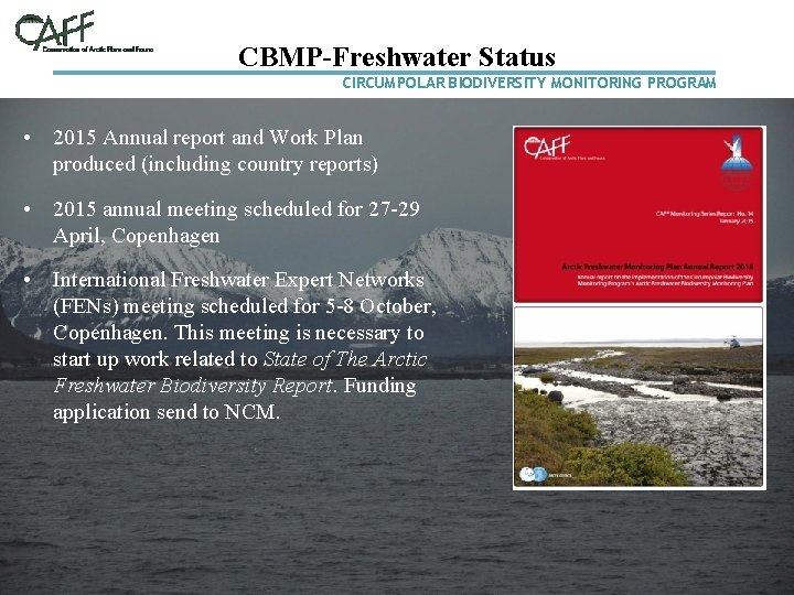 CBMP-Freshwater Status CIRCUMPOLAR BIODIVERSITY MONITORING PROGRAM • 2015 Annual report and Work Plan produced
