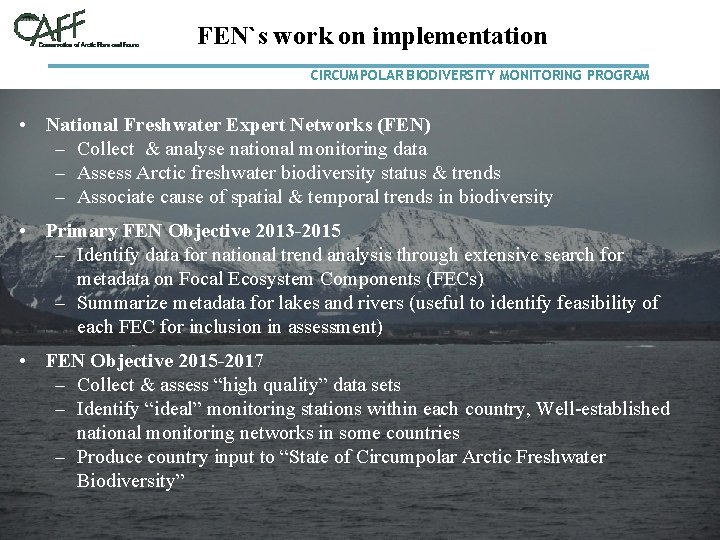 FEN`s work on implementation CIRCUMPOLAR BIODIVERSITY MONITORING PROGRAM • National Freshwater Expert Networks (FEN)