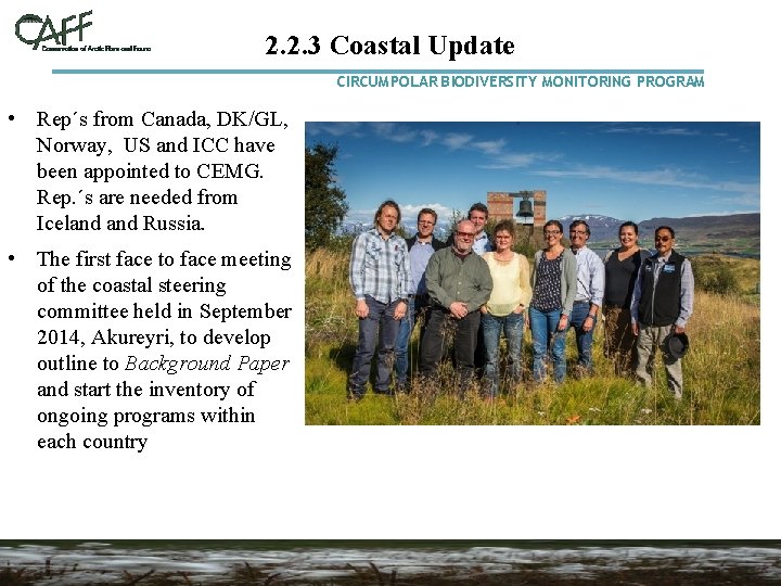 2. 2. 3 Coastal Update CIRCUMPOLAR BIODIVERSITY MONITORING PROGRAM • Rep´s from Canada, DK/GL,