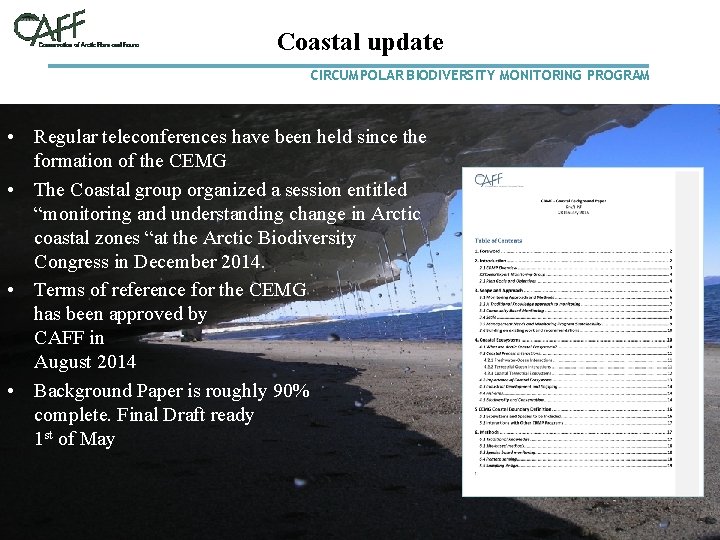 Coastal update CIRCUMPOLAR BIODIVERSITY MONITORING PROGRAM • Regular teleconferences have been held since the