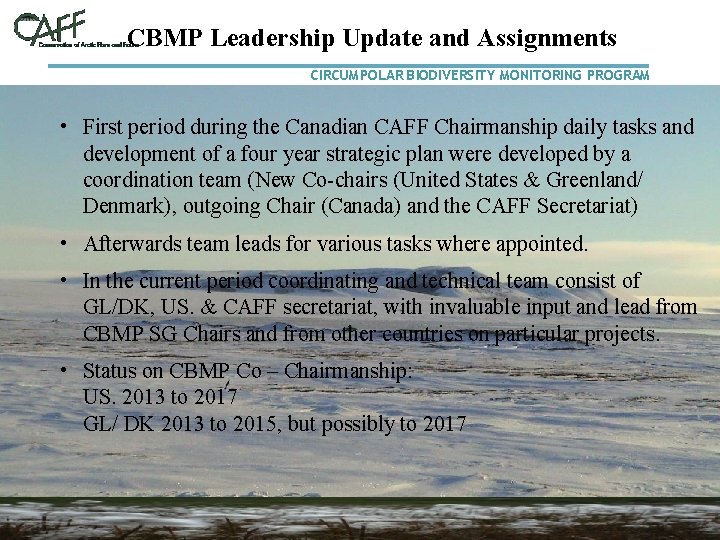 CBMP Leadership Update and Assignments CIRCUMPOLAR BIODIVERSITY MONITORING PROGRAM • First period during the
