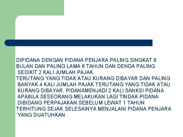 DIPIDANA DENGAN PIDANA PENJARA PALING SINGKAT 6 BULAN DAN PALING LAMA 6 TAHUN DAN