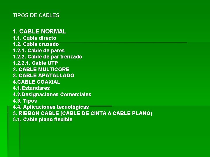 TIPOS DE CABLES 1. CABLE NORMAL 1. 1. Cable directo 1. 2. Cable cruzado