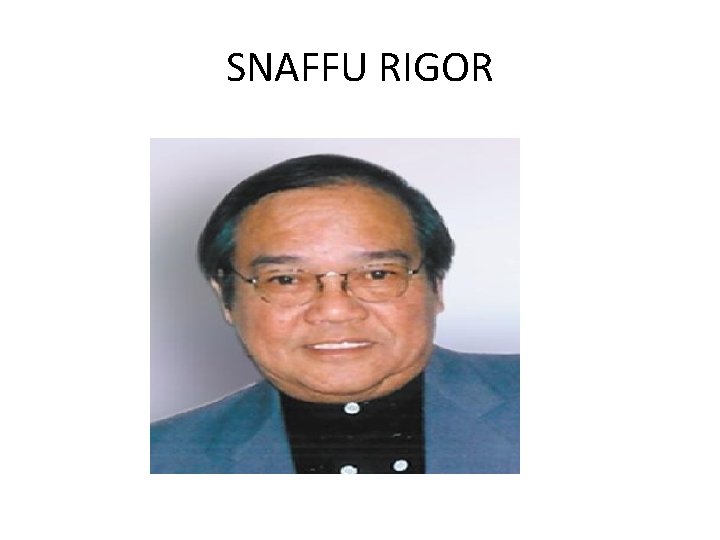 SNAFFU RIGOR 