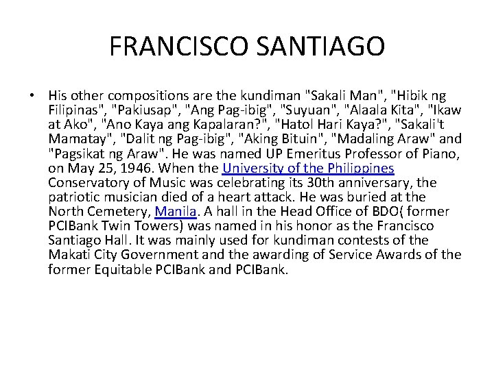 FRANCISCO SANTIAGO • His other compositions are the kundiman "Sakali Man", "Hibik ng Filipinas",