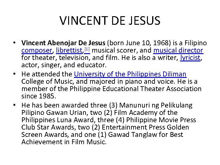 VINCENT DE JESUS • Vincent Abenojar De Jesus (born June 10, 1968) is a