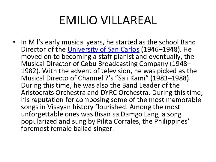 EMILIO VILLAREAL • In Mil’s early musical years, he started as the school Band