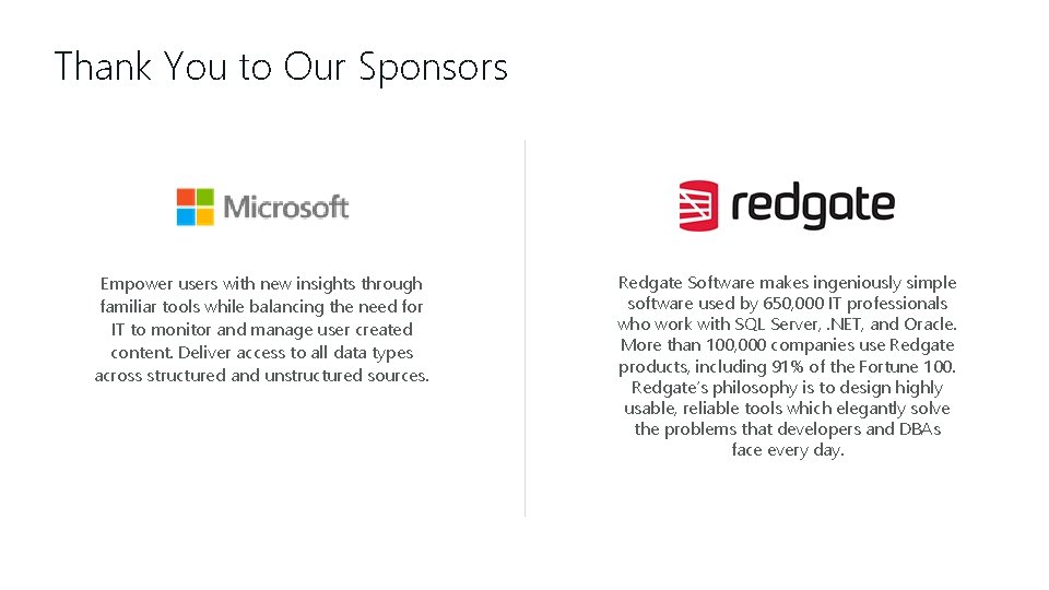 Thank You to Our Sponsors Empower users with new insights through familiar tools while