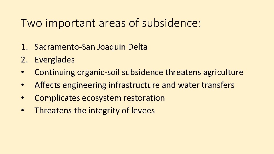 Two important areas of subsidence: 1. 2. • • Sacramento-San Joaquin Delta Everglades Continuing