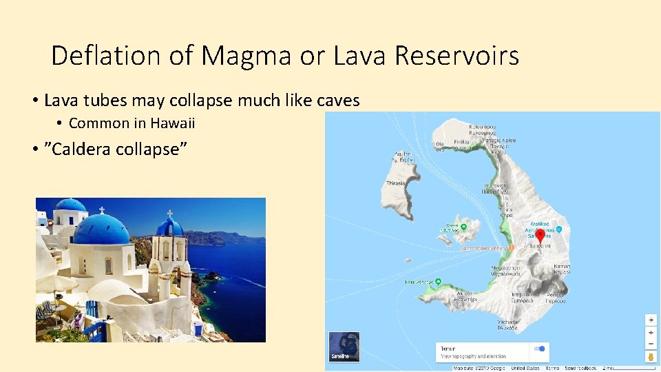 Deflation of Magma or Lava Reservoirs • Lava tubes may collapse much like caves