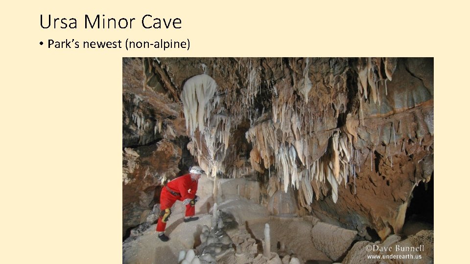 Ursa Minor Cave • Park’s newest (non-alpine) 