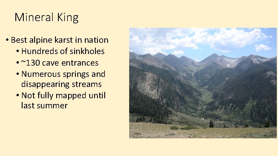Mineral King • Best alpine karst in nation • Hundreds of sinkholes • ~130