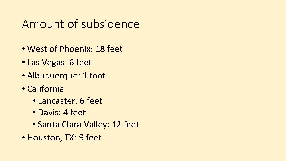 Amount of subsidence • West of Phoenix: 18 feet • Las Vegas: 6 feet