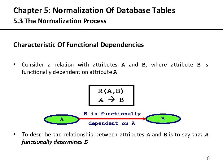 Chapter 5: Normalization Of Database Tables 5. 3 The Normalization Process Characteristic Of Functional