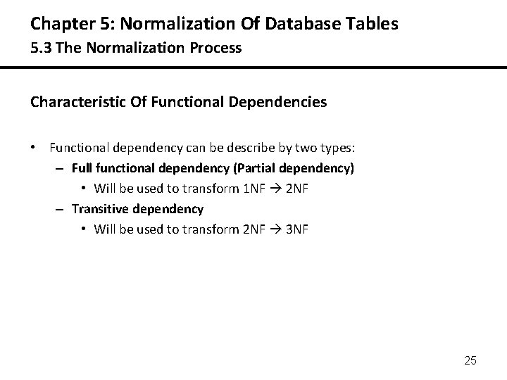 Chapter 5: Normalization Of Database Tables 5. 3 The Normalization Process Characteristic Of Functional