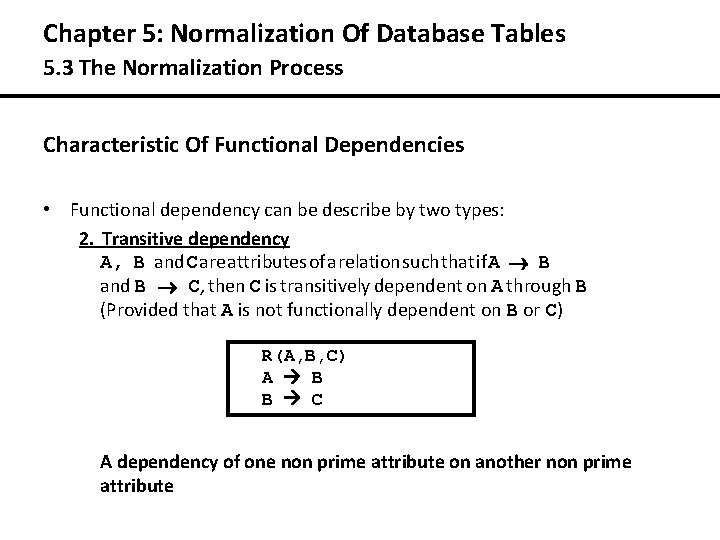 Chapter 5: Normalization Of Database Tables 5. 3 The Normalization Process Characteristic Of Functional