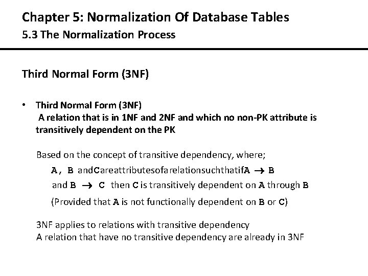 Chapter 5: Normalization Of Database Tables 5. 3 The Normalization Process Third Normal Form