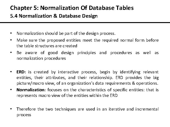 Chapter 5: Normalization Of Database Tables 5. 4 Normalization & Database Design • Normalization
