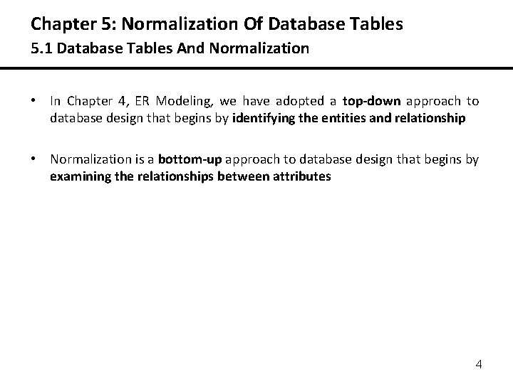 Chapter 5: Normalization Of Database Tables 5. 1 Database Tables And Normalization • In