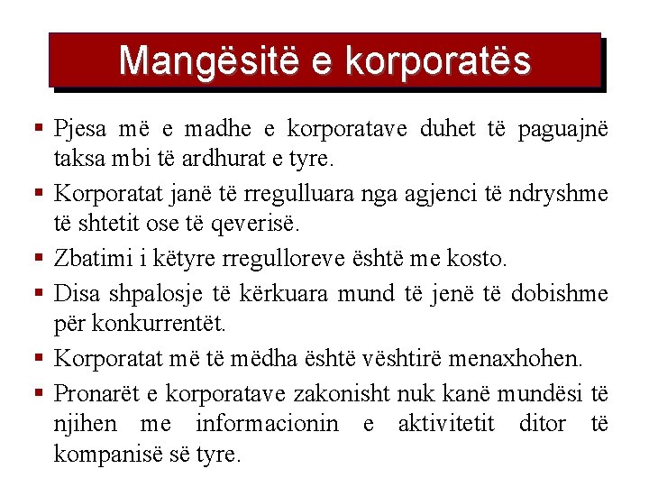 Mangësitë e korporatës § Pjesa më e madhe e korporatave duhet të paguajnë §