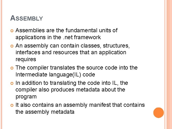 ASSEMBLY ASSEMBLY Assemblies are the fundamental units of