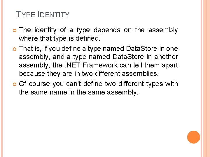 TYPE IDENTITY The identity of a type depends on the assembly where that type