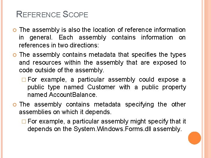 REFERENCE SCOPE The assembly is also the location of reference information in general. Each
