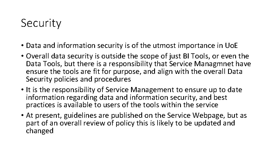 Security • Data and information security is of the utmost importance in Uo. E