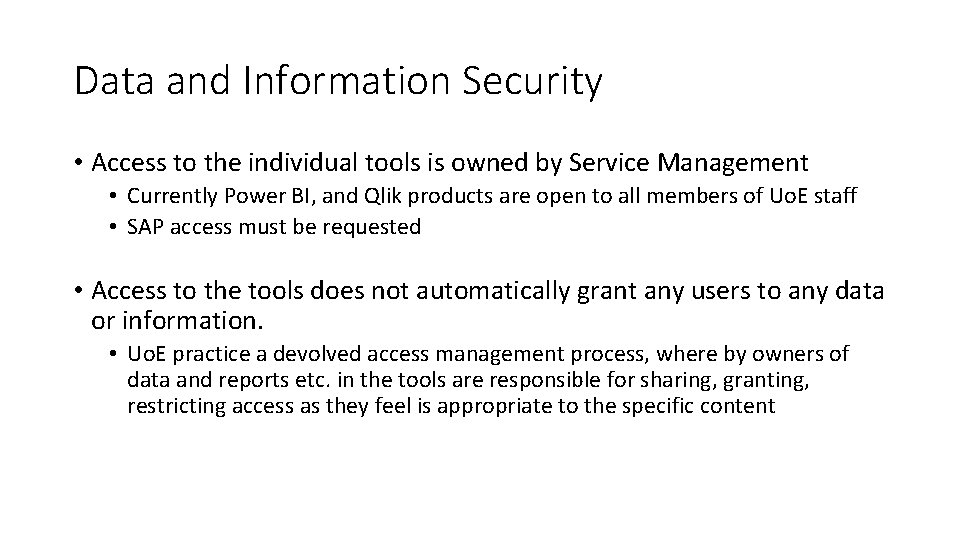 Data and Information Security • Access to the individual tools is owned by Service