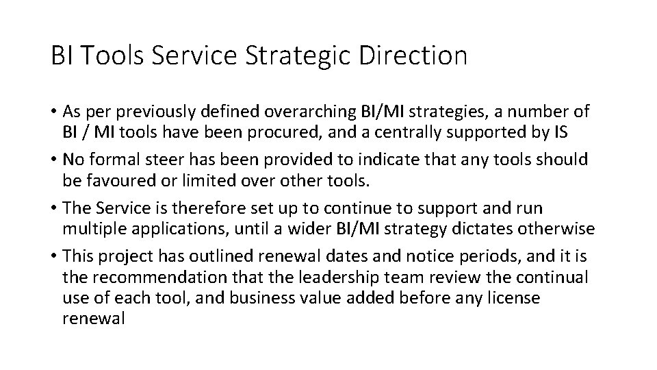BI Tools Service Strategic Direction • As per previously defined overarching BI/MI strategies, a