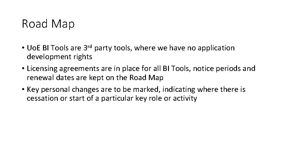 Road Map • Uo. E BI Tools are 3 rd party tools, where we