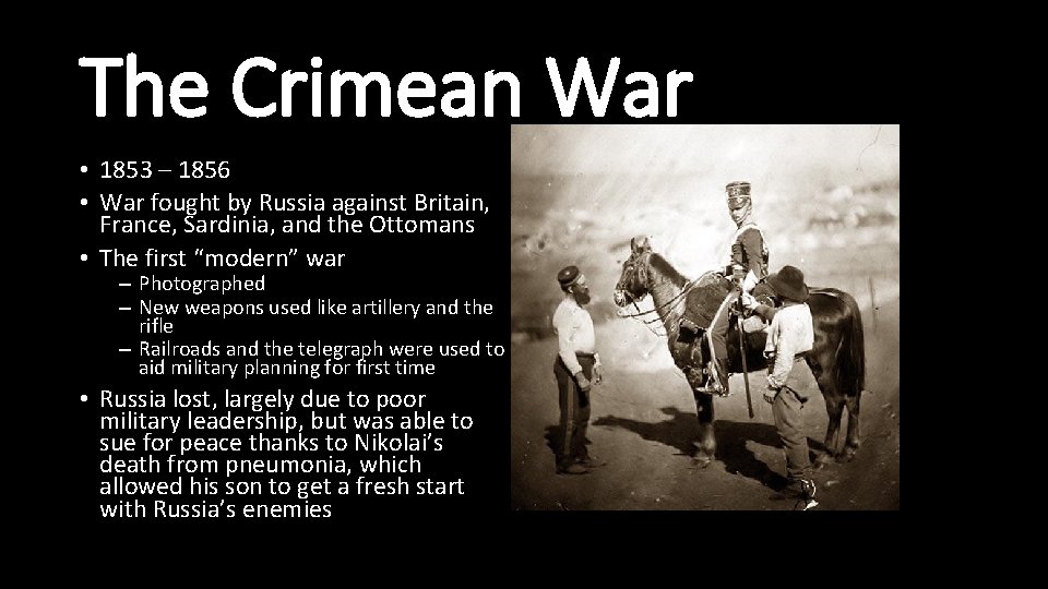 The Crimean War • 1853 – 1856 • War fought by Russia against Britain,