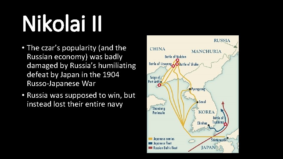 Nikolai II • The czar’s popularity (and the Russian economy) was badly damaged by