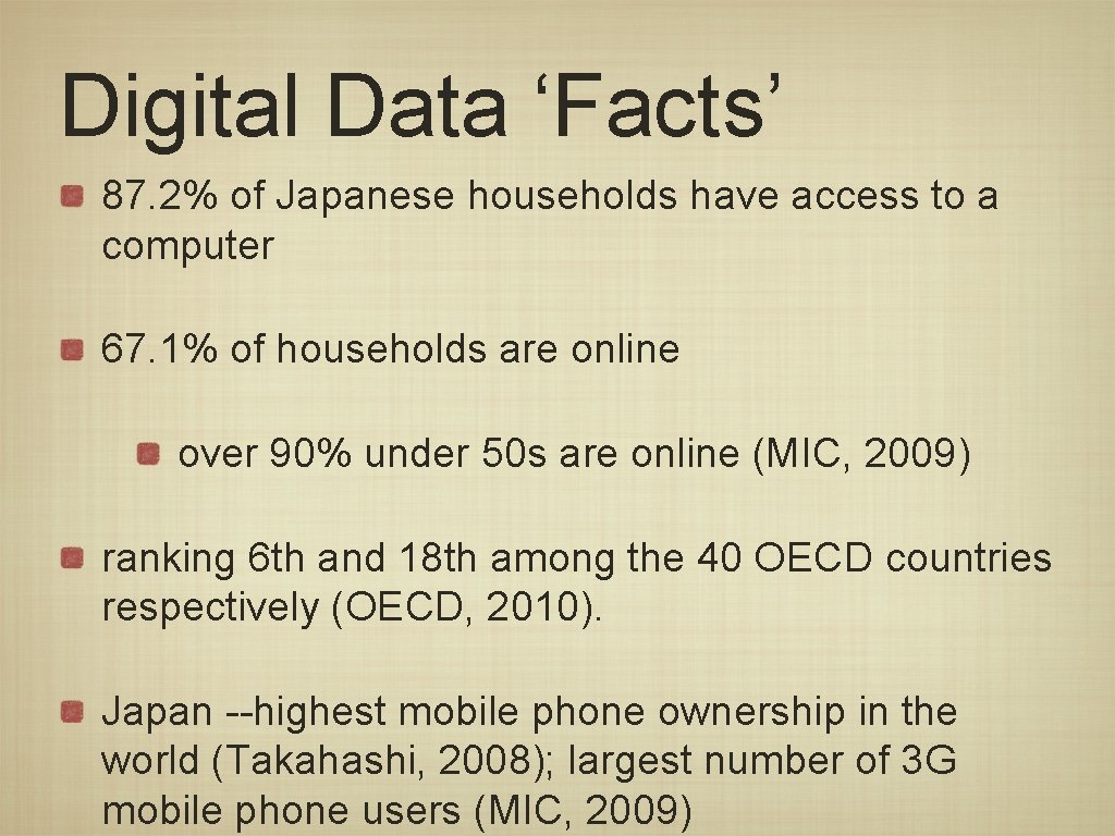 Digital Data ‘Facts’ 87. 2% of Japanese households have access to a computer 67.