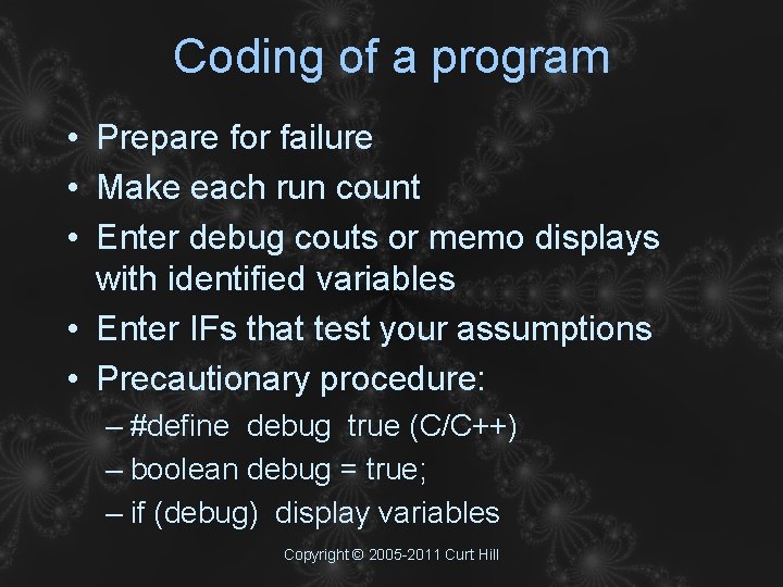 Coding of a program • Prepare for failure • Make each run count •